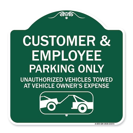 Signmission Parking Restriction Customer and Employee Parking Only Unauthorized Vehicles Towed at, GW-1818-23373 A-DES-GW-1818-23373